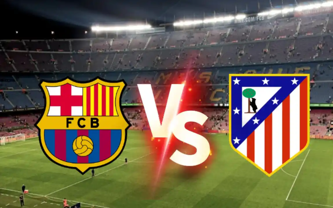 برشلونة وأتلتيكو مدريد